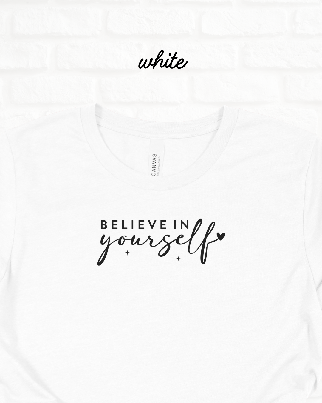 Believe In Yourself WHITE Lightweight Cotton Tee