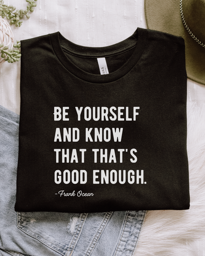 Be Yourself Frank Ocean Song Lyrics Lightweight Cotton Tee