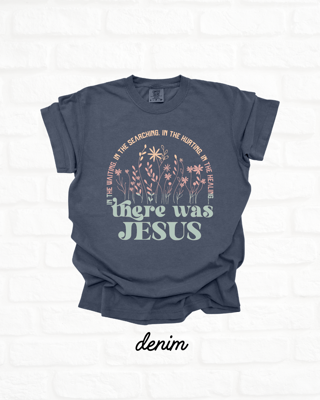 There Was Jesus Denim BLUE Heavyweight Cotton Women's Graphic Tee